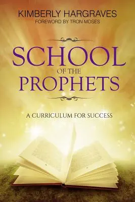 La Escuela De Los Profetas: Un plan de estudios para el éxito - School Of The Prophets: A Curriculum For Success