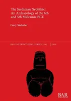 El neolítico sardo: Arqueología de los milenios VI y V a.C. - The Sardinian Neolithic: An Archaeology of the 6th and 5th Millennia BCE