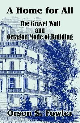 Un hogar para todos El muro de grava y el modo de construcción octogonal - A Home for All The Gravel Wall and Octagon Mode of Building