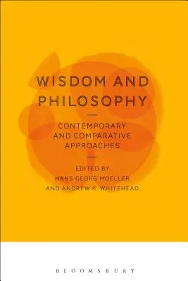 Sabiduría y filosofía: Enfoques contemporáneos y comparativos - Wisdom and Philosophy: Contemporary and Comparative Approaches