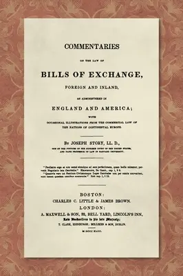 Comentarios sobre la ley de letras de cambio [1843] - Commentaries on the Law of Bills of Exchange [1843]