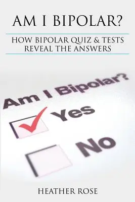 Trastorno Bipolar: ¿Soy bipolar? Cómo los tests y pruebas bipolares revelan las respuestas - Bipolar Disorder: Am I Bipolar ? How Bipolar Quiz & Tests Reveal the Answers
