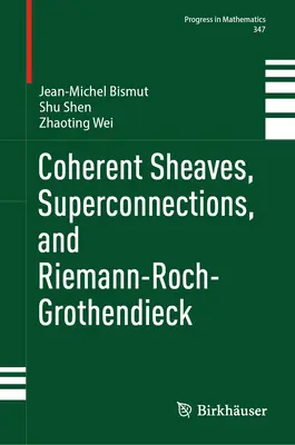 Tramas coherentes, superconexiones y Riemann-Roch-Grothendieck - Coherent Sheaves, Superconnections, and Riemann-Roch-Grothendieck