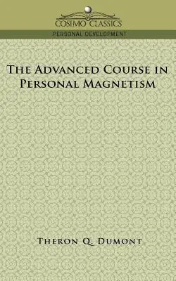 El Curso Avanzado de Magnetismo Personal - The Advanced Course in Personal Magnetism