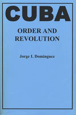 Cuba-Orden y Revolución - Cuba-Order and Revolution