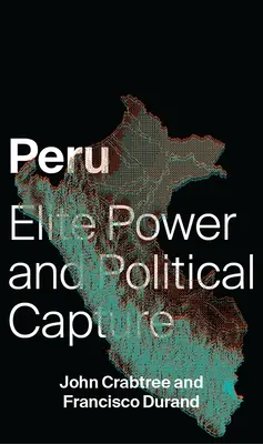 Peru: Poder de élite y captura política - Peru: Elite Power and Political Capture