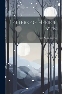 Cartas de Henrik Ibsen - Letters of Henrik Ibsen