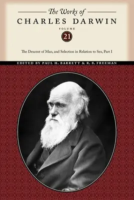 Obras de Charles Darwin, Volumen 21: La descendencia del hombre y la selección en relación con el sexo (Primera parte) - The Works of Charles Darwin, Volume 21: The Descent of Man, and Selection in Relation to Sex (Part One)