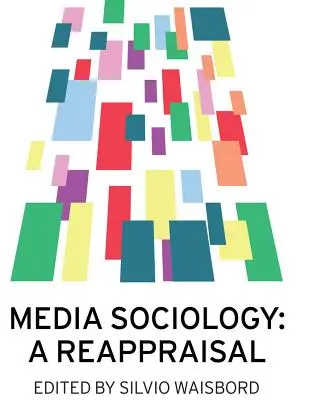 Sociología de los medios de comunicación: Una reevaluación - Media Sociology: A Reappraisal