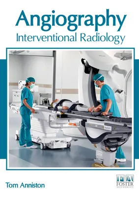 Angiografía: Radiología intervencionista - Angiography: Interventional Radiology