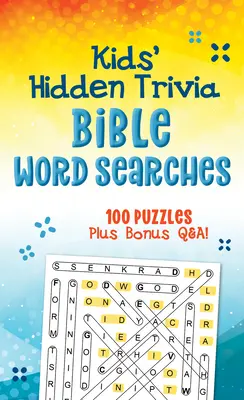 Sopas de letras bíblicas con trivialidades ocultas para niños: 100 rompecabezas y preguntas y respuestas. - Kids' Hidden Trivia Bible Word Searches: 100 Puzzles Plus Bonus Q&a!