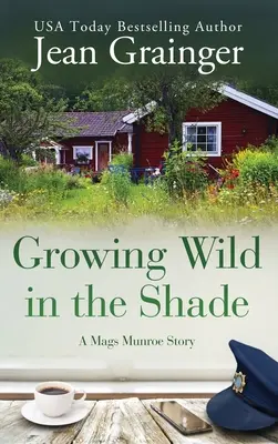 Creciendo salvajes en la sombra: Una historia de Mags Munroe - Growing Wild in the Shade: A Mags Munroe Story