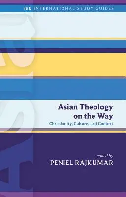 Teología asiática en camino: Cristianismo, cultura y contexto - Asian Theology on the Way: Christianity, Culture, and Context