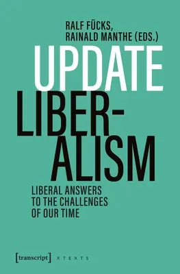 Liberalismo Actualizado: Respuestas liberales a los retos de nuestro tiempo - Update Liberalism: Liberal Answers to the Challenges of Our Time