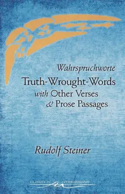 La verdad forjada en palabras: Y otros versos y pasajes en prosa (Cw 40) - Truth-Wrought-Words: And Other Verses and Prose Passages (Cw 40)