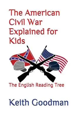 La Guerra Civil Americana explicada para niños: The English Reading Tree - The American Civil War Explained for Kids: The English Reading Tree