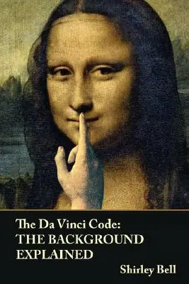 El Código Da Vinci: El trasfondo explicado - The Da Vinci Code: The Background Explained