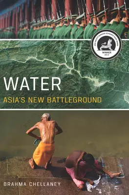 El agua: El nuevo campo de batalla de Asia - Water: Asia's New Battleground