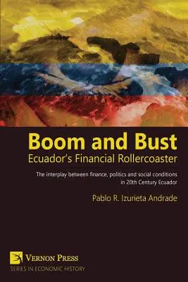 Auge y caída: la montaña rusa financiera de Ecuador - Boom and Bust: Ecuador's Financial Rollercoaster