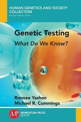 Pruebas genéticas: ¿Qué sabemos? - Genetic Testing: What Do We Know?