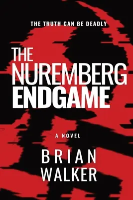 El final de Nuremberg - The Nuremberg Endgame