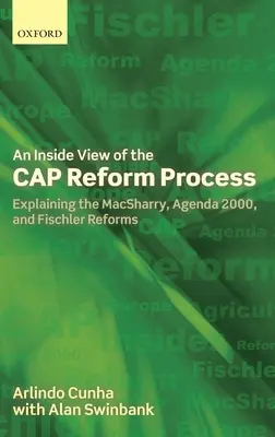 Visión interna del proceso de reforma de la PAC: Explicación de las reformas de Macsharry, Agenda 2000 y Fischler - Inside View of the Cap Reform Process: Explaining the Macsharry, Agenda 2000, and Fischler Reforms