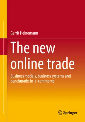 El nuevo comercio en línea: modelos de negocio, sistemas empresariales y puntos de referencia en el comercio electrónico - The New Online Trade: Business Models, Business Systems and Benchmarks in E-Commerce