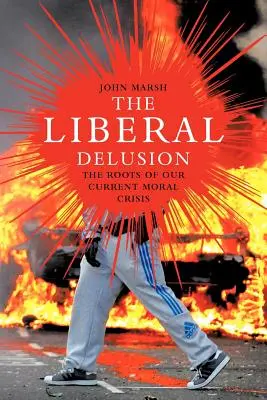 El delirio liberal - The Liberal Delusion