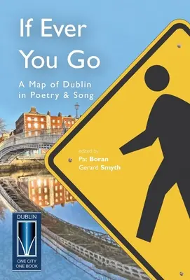 Si alguna vez vas: Un mapa de Dublín en poesía y canción - If Ever You Go: A Map of Dublin in Poetry and Song