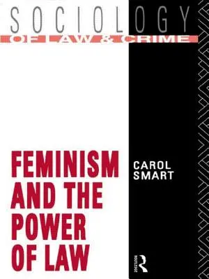 El feminismo y el poder de la ley - Feminism and the Power of Law