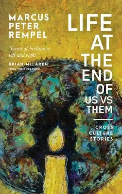 La vida al final de nosotros contra ellos: historias interculturales - Life at the End of Us Versus Them: Cross Culture Stories