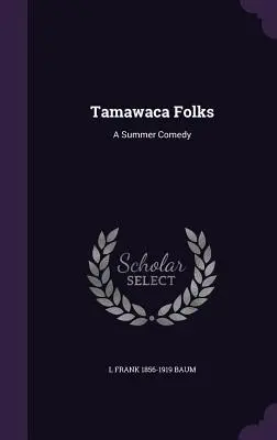 Tamawaca Folks: Una comedia de verano - Tamawaca Folks: A Summer Comedy