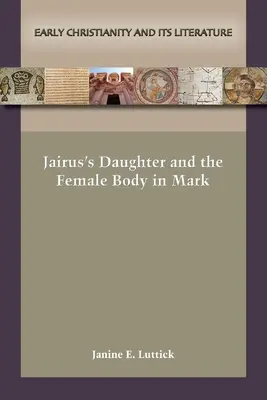 La hija de Jairo y el cuerpo femenino en Marcos - Jairus's Daughter and the Female Body in Mark