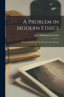 Un problema de ética moderna: La vida de Miguel Ángel Buonarotti en la familia inglesa de Symonds - A Problem in Modern Ethics: Being an Inquiry Into the Phenomenon of Sexual