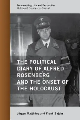 El diario político de Alfred Rosenberg y el inicio del Holocausto - The Political Diary of Alfred Rosenberg and the Onset of the Holocaust