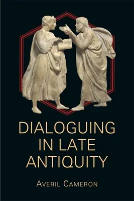 El diálogo en la Antigüedad tardía - Dialoguing in Late Antiquity