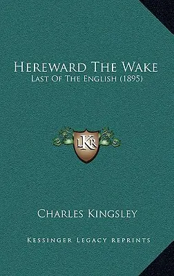 Hereward The Wake: El último de los ingleses (1895) - Hereward The Wake: Last Of The English (1895)