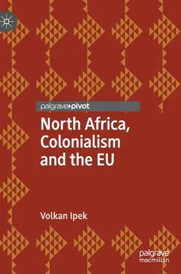 Norte de África, colonialismo y UE - North Africa, Colonialism and the EU