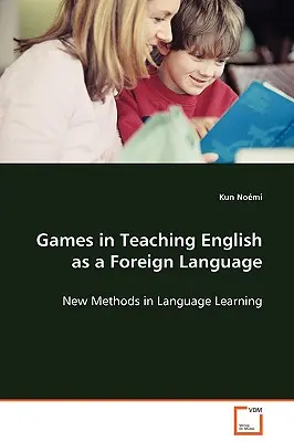 Juegos en la enseñanza del inglés como lengua extranjera - Games in Teaching English as a Foreign Language