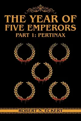 El Año de los Cinco Emperadores: Partie 1: Pertinax - The Year of Five Emperors: Part 1: Pertinax