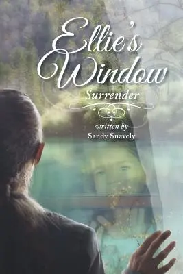 La ventana de Ellie Surrender: Libro Uno - Ellie's Window: Surrender: Book One
