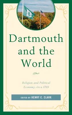 Dartmouth y el mundo: Religión y economía política hacia 1769 - Dartmouth and the World: Religion and Political Economy circa 1769