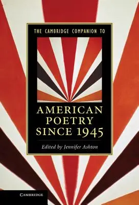 The Cambridge Companion to American Poetry Since 1945 (El libro de Cambridge sobre la poesía estadounidense desde 1945) - The Cambridge Companion to American Poetry Since 1945