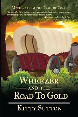 Wheezer y el camino hacia el oro: Libro quinto - Wheezer and the Road to Gold: Book Five