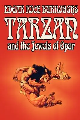 Tarzán y las joyas de Opar de Edgar Rice Burroughs, Ficción, Literario, Acción y Aventura - Tarzan and the Jewels of Opar by Edgar Rice Burroughs, Fiction, Literary, Action & Adventure