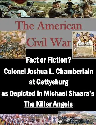 ¿Realidad o ficción? El coronel Joshua L. Chamberlain en Gettysburg según la obra de Michael Shaara The Killer Angels«». - Fact or Fiction? Colonel Joshua L. Chamberlain at Gettysburg as Depicted in Michael Shaara's The Killer Angels