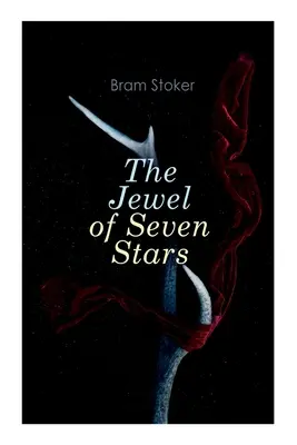 La joya de las siete estrellas: Novela de terror - The Jewel of Seven Stars: Horror Novel