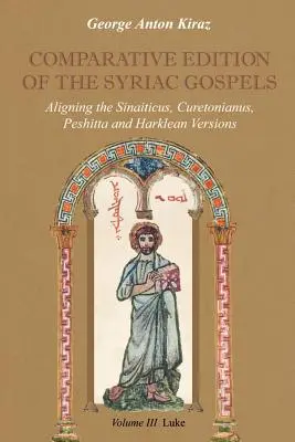 Edición comparativa de los Evangelios siríacos: Alineación de las versiones en siríaco antiguo (Sinaiticus, Curetonianus), Peshitta y Harklean - Comparative Edition of the Syriac Gospels: Aligning the Old Syriac (Sinaiticus, Curetonianus), Peshitta and Harklean Versions