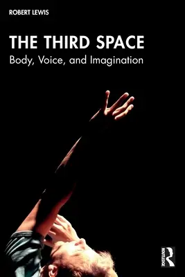 El tercer espacio: Cuerpo, voz e imaginación - The Third Space: Body, Voice, and Imagination