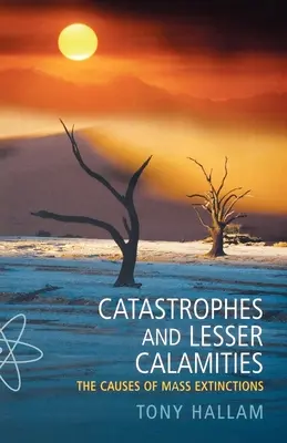 Catástrofes y calamidades menores: Las causas de las extinciones masivas - Catastrophes and Lesser Calamities: The Causes of Mass Extinctions